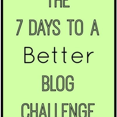 The 7 Days to a Better Blog Challenge @BrandiJeter
