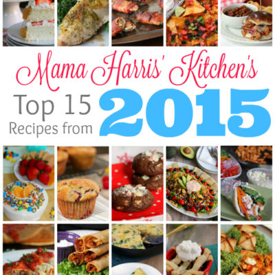 Mama Harris’ Kitchen’s Top 15 Recipes from 2015!