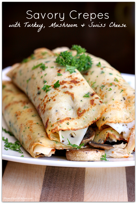 Savory Crepes with Turkey, Mushroom and Swiss Cheese
