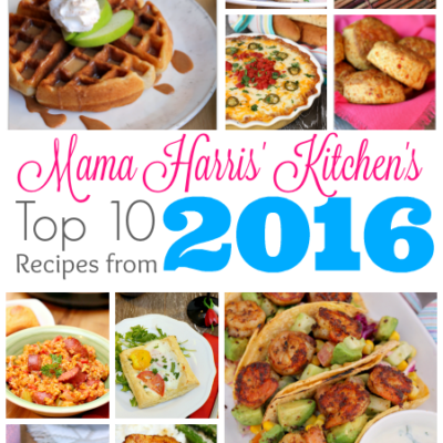 Mama Harris’ Kitchen’s Top 10 Recipes for 2016