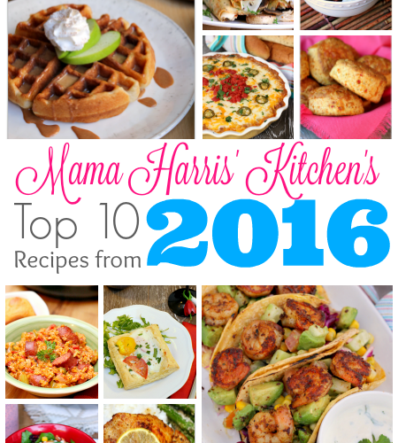 Mama Harris' Kitchen's Top 10 Recipes from 2016 | Mama Harris' Kitchen